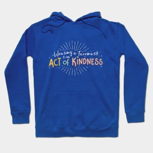 Wearing a facemask is an Act of Kindness - white Hoodie